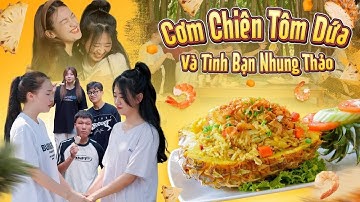 CƠM CHIÊN TÔM DỨA VÀ TÌNH BẠN NHUNG THẢO | Hai Anh Em Phần 607 | Phim Hài Hước Gãy Media