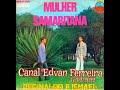 Reginaldo &amp; Ismael - Mulher Samaritana Completo