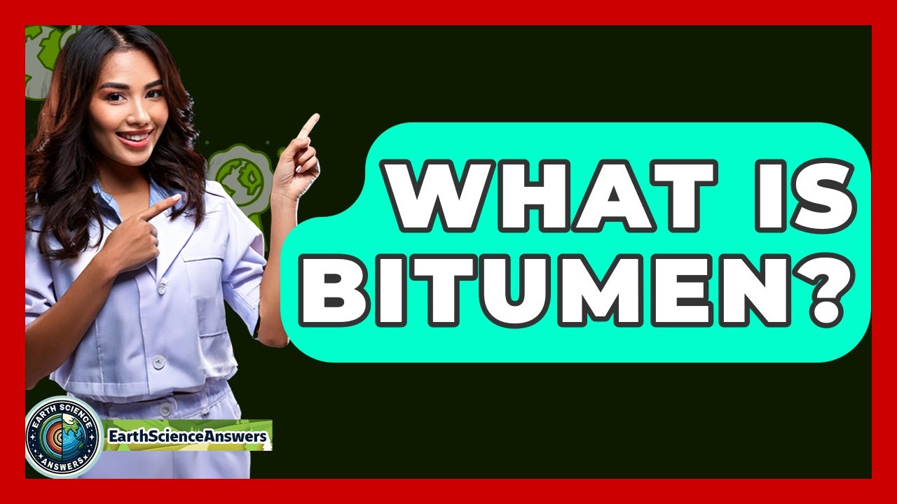 What Is Bitumen? - Earth Science Answers