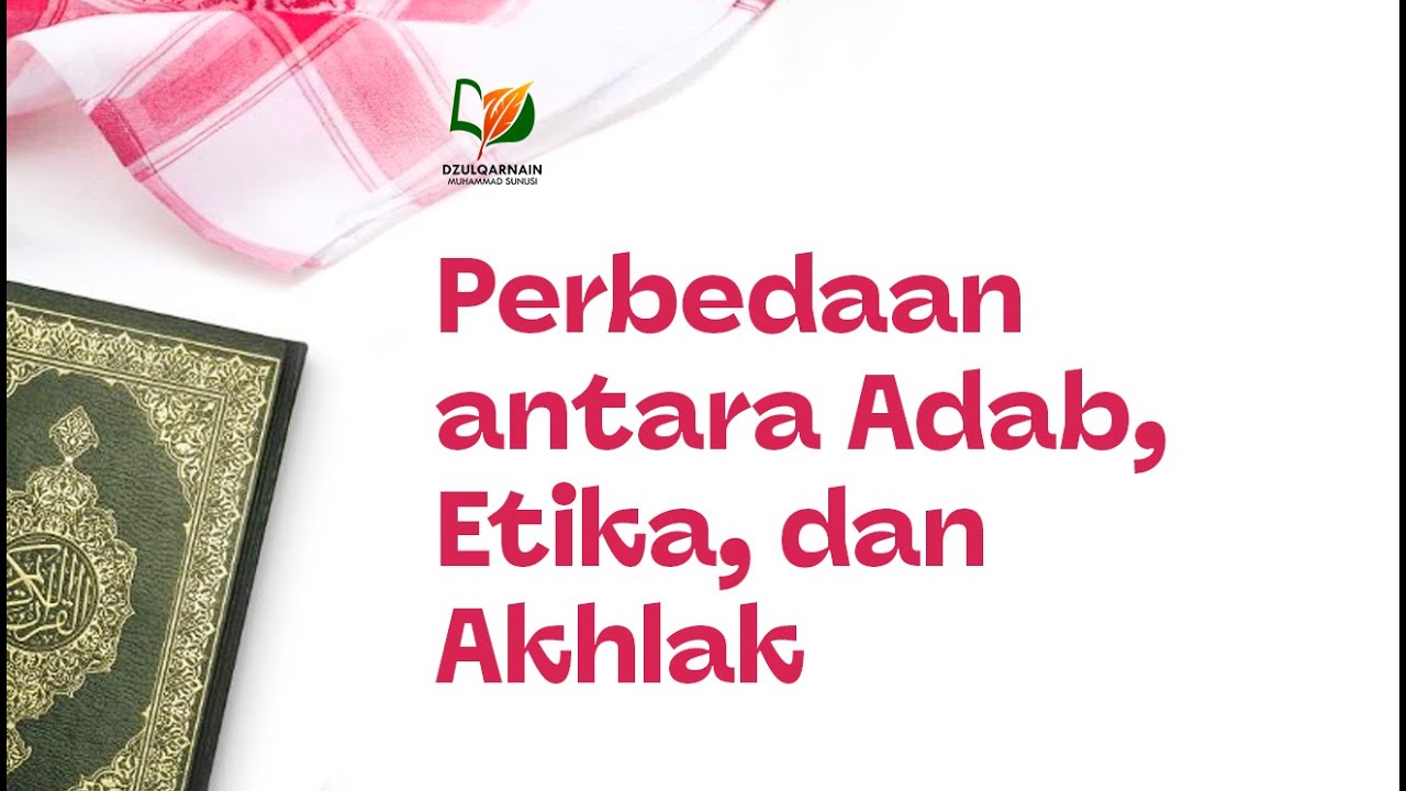 Perbedaan antara adab etika dan akhlak youtube