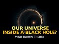 What If Our Universe Is Inside a Black Hole?
