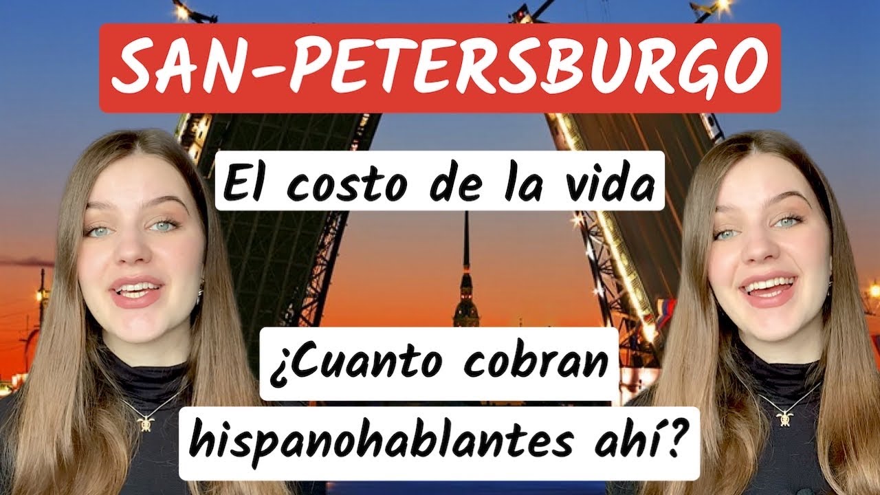 San Petersburgo: el costo de la vida en la ciudad más hermosa de Rusia