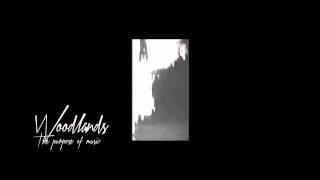 Woodlands - The Purpose Of Music