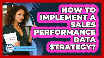 How To Implement A Sales Performance Data Strategy?