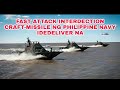 Philippine Navy&#39;s Fast Attack Interdection Craft Missile Idedeliver Na.