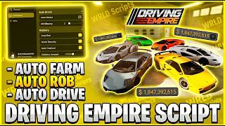 Driving Empire Script - AUTO FARM MONEY, AUTO ROB, AUTO DRIVE