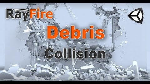 RayFire for Unity. Debris. 6 Collision