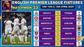 EPL FIXTURES TODAY - MATCHWEEK 33 - PREMIER LEAGUE FIXTURES 2023/2024 - EPL FIXTURES 2023/24