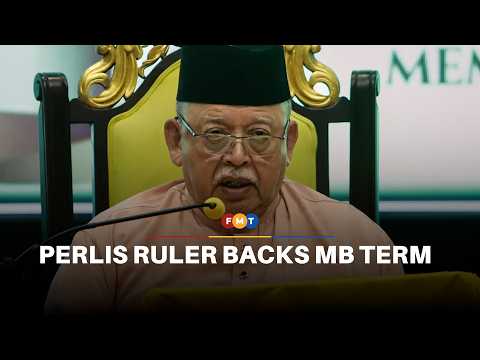 Let MB finish term uninterrupted, says Perlis ruler