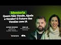 Quem Não Vende, Ajuda a Vender! O Futuro das Vendas com IA