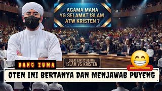 DEBAT AGAMA ISLAM VS KRISTEN💥 BANG ZUMA VS PARA OTEN ,AGAMA MANAKAH YANG SELAMAT DARI NERAKA ⁉️