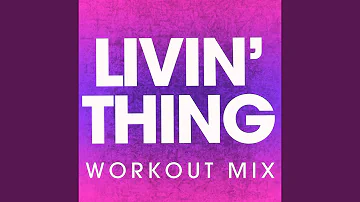 Livin' Thing (Extended Workout Mix)