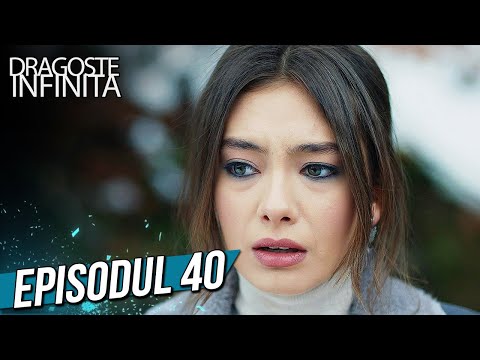 Dragoste Infinita - Episodul 40 (Cu Subtitrare in Română) | Kara Sevda