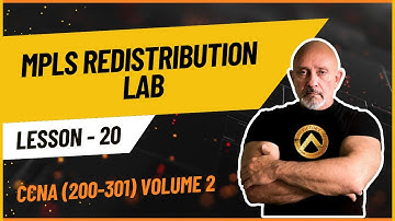 CCNA 200-301 | Volume 2: MPLS Redistribution Lab - #20