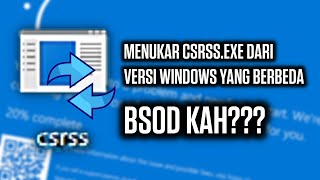 Bisakah CSRSS.EXE ditukar dengan versi Windows yang Lain??? screenshot 4
