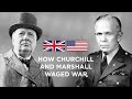 How Churchill and Marshall Waged War