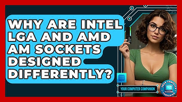 Why Are Intel LGA And AMD AM Sockets Designed Differently? - Your Computer Companion