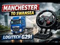 Manchester to Swansea 🌧️ | Don't miss the end | Rainy Truck Drive | Logitech G29 | ETS2 @LogitechG