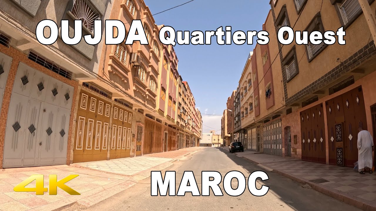 🇲🇦  OUJDA visite des quartiers Ouest | MAROC | 4K