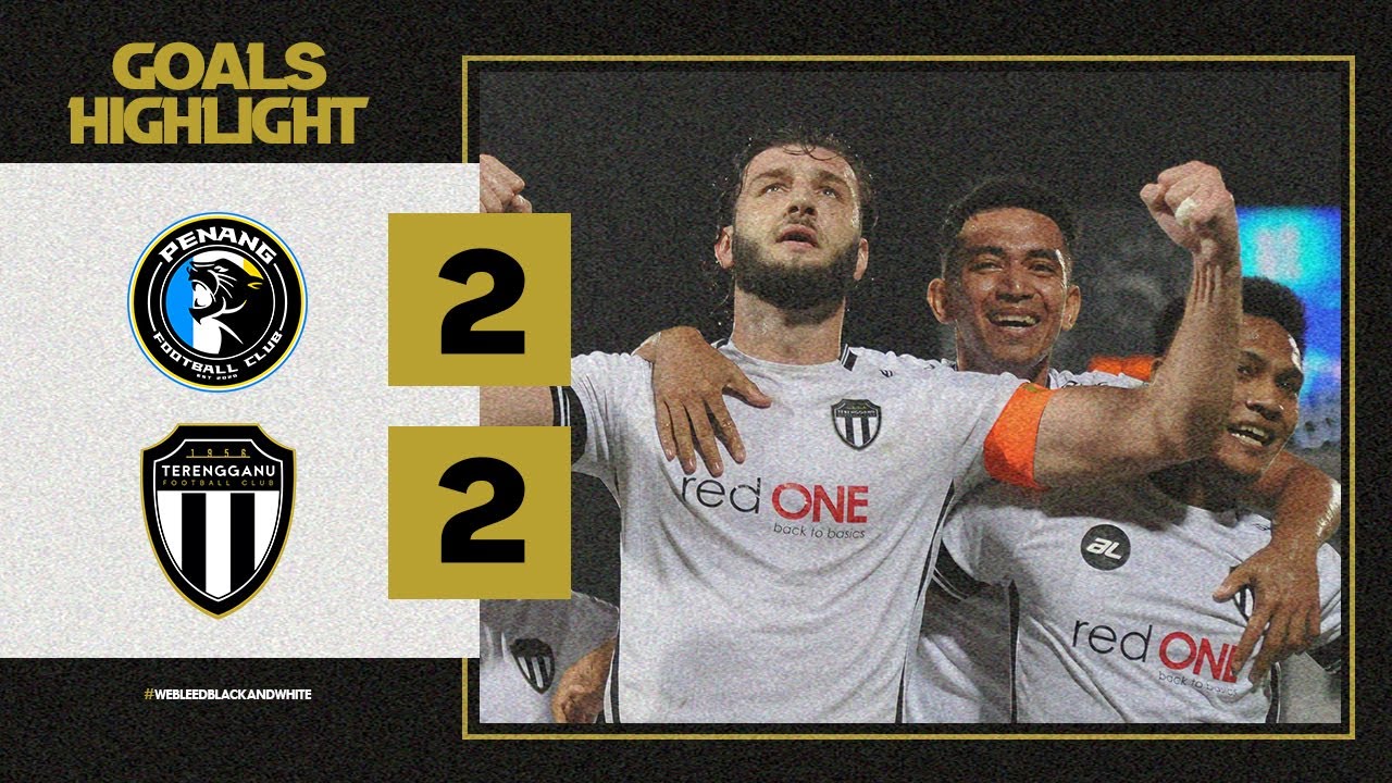 Goals Highlight Penang Fc Vs Terengganu Fc Msl22 Youtube