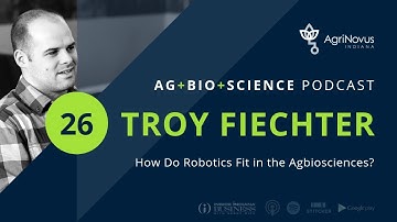 How Do Robotics Fit in the Agbiosciences? | AG+BIO+SCIENCE Podcast