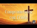 Comprometidos con Cristo | Hermano Iván Becerril