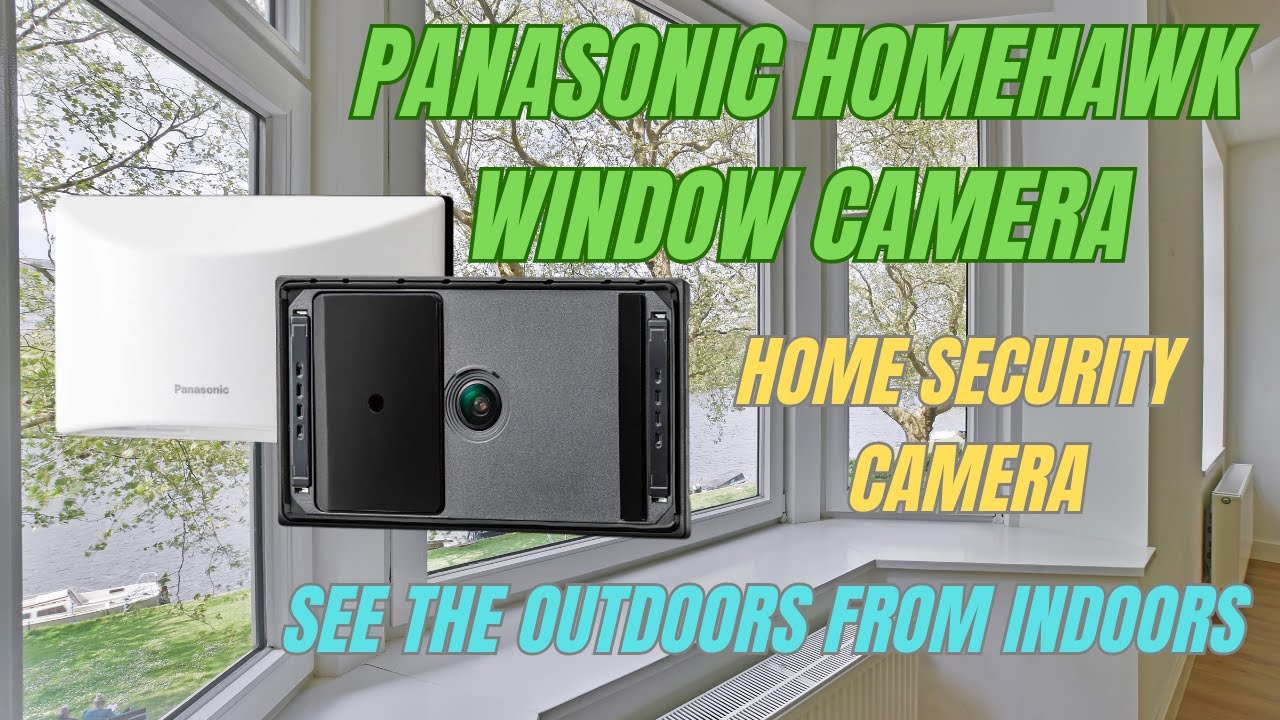 Panasonic HomeHawk Window WiFi Camera Review: See the Outdoors from Indoors