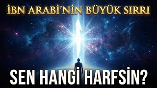 İbn Arabi ve Elif'in Sırrı: Sen Kainatın Hangi Harfisin? | Vahdet-i Vücud Gerçeği