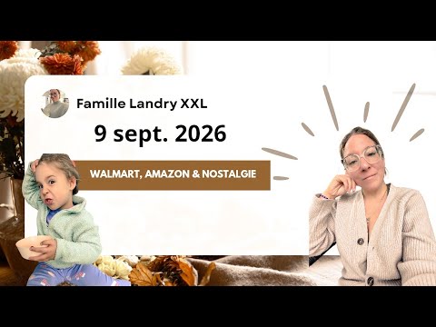 9 septembre 2026 / WALMART, AMAZON & NOSTALGIE 🥲
