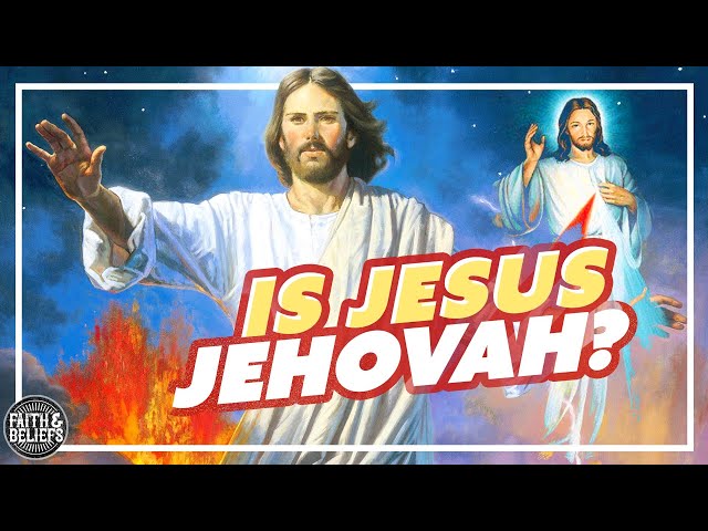 Why do Latter-day Saints believe Jesus Christ is Jehovah?