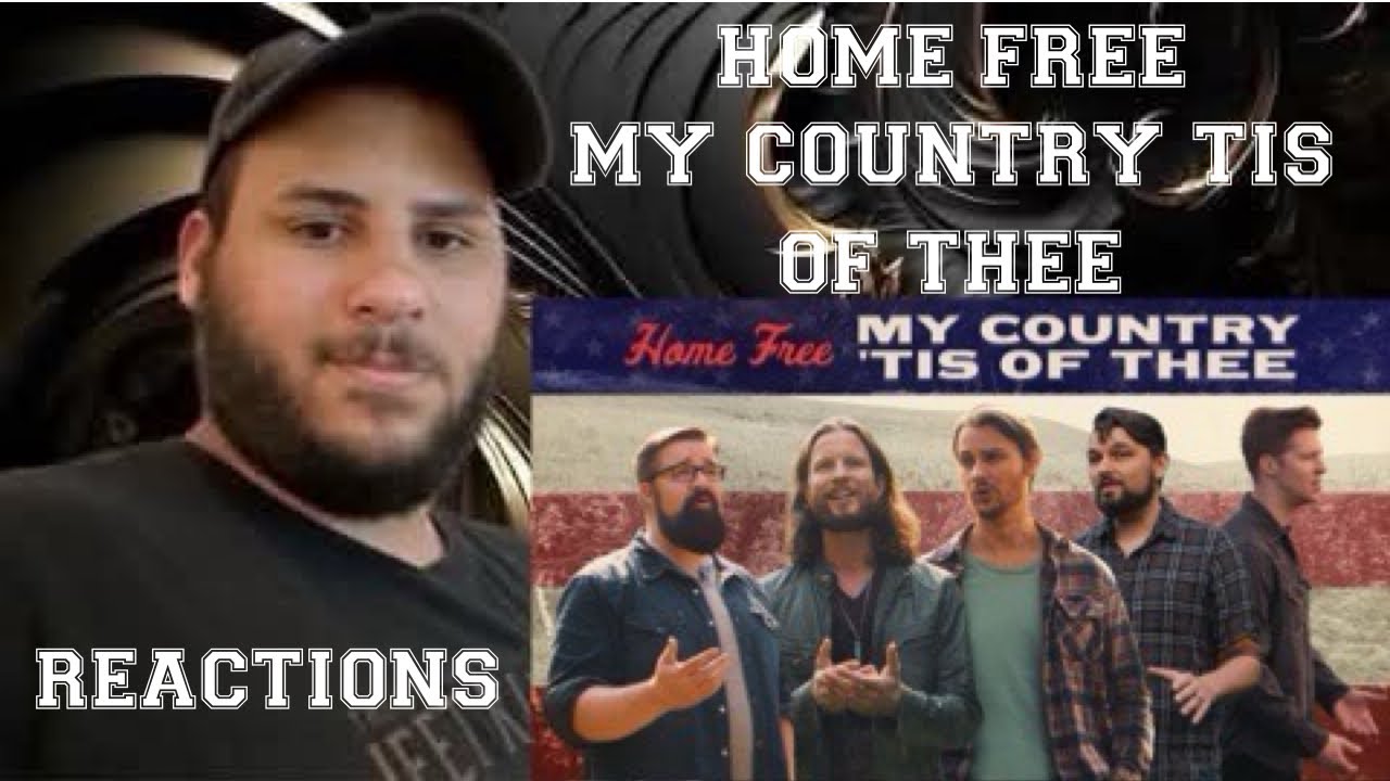 Home Free My Country Tis of Thee (Reactions) 