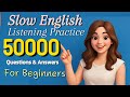 50000 Sentences Slow English Listening Practice Questions And Answers