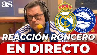 REACCIÓN TOMÁS RONCERO EN DIRECTO REAL MADRID ALAVÉS