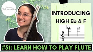 How to Play the Flute #51 - Introducing High Eb & F