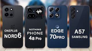 Motorola Edge 70 Pro Vs OnePlus Nord 6 Vs Nothing Phone 4a Pro Vs Samsung A57