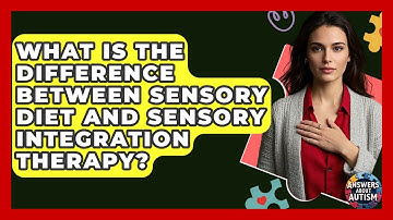 What Is The Difference Between Sensory Diet And Sensory Integration Therapy? - Answers About Autism