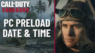 PC Preload Times | Call of Duty Vanguard