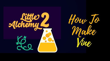Little Alchemy 2-How To Make Vine Cheats & Hints