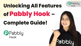 Unlocking All Features of Pabbly Hook – Complete Guide!