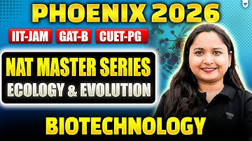 IIT-JAM, CUET-PG & GAT-B 2026 | NAT Master Series | Ecology & Evolution