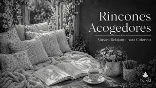Rincones Acogedores , Buski and Co. #Relaxing #monochromecoloring ##musictocolor #calmmusic 