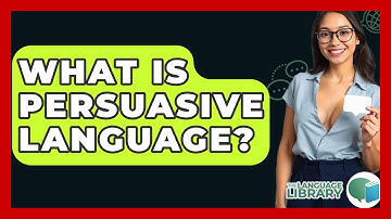 What Is Persuasive Language? - The Language Library