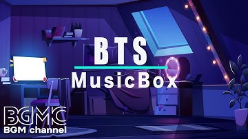 BTS MUSIC BOX: BTS Songs Music Box Playlist for Relaxing, Sleeping, and Stress Relief