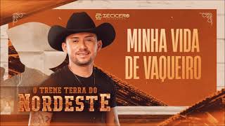 Zé Cícero Forrozeiro - Minha Vida de Vaqueiro (CD O Treme Terra do Nordeste)