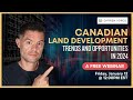 Canadian land development trends and opportunities in 2024