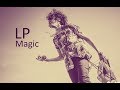 LP - Magic [Lyric Video]