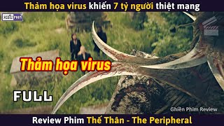 Trong Tương Lai 1 Thảm Họa Virus Khiến Hơn 7 Tỷ Người Thiệt Mạng || Review Phim