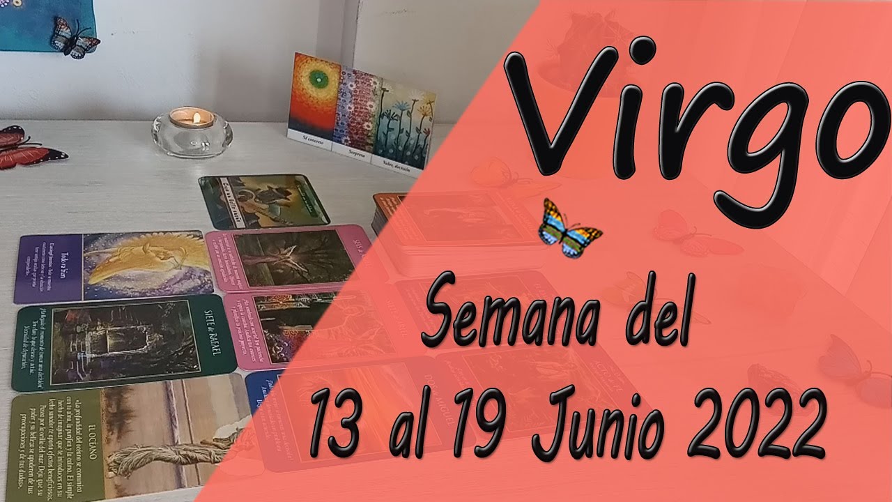 ♍VIRGO♍ Semana del 13 al 19 Junio 2022🔮💫🕯 Tarot y Oráculos 🌈🦋⭐💖 - YouTube