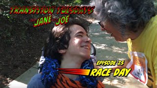 Race Day - Episode 25 - Transition Tuesdays with Jane and Joe