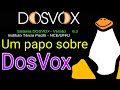 DosVox, o que este canal deseja?
